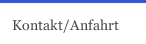 Kontakt/Anfahrt