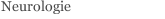 Neurologie